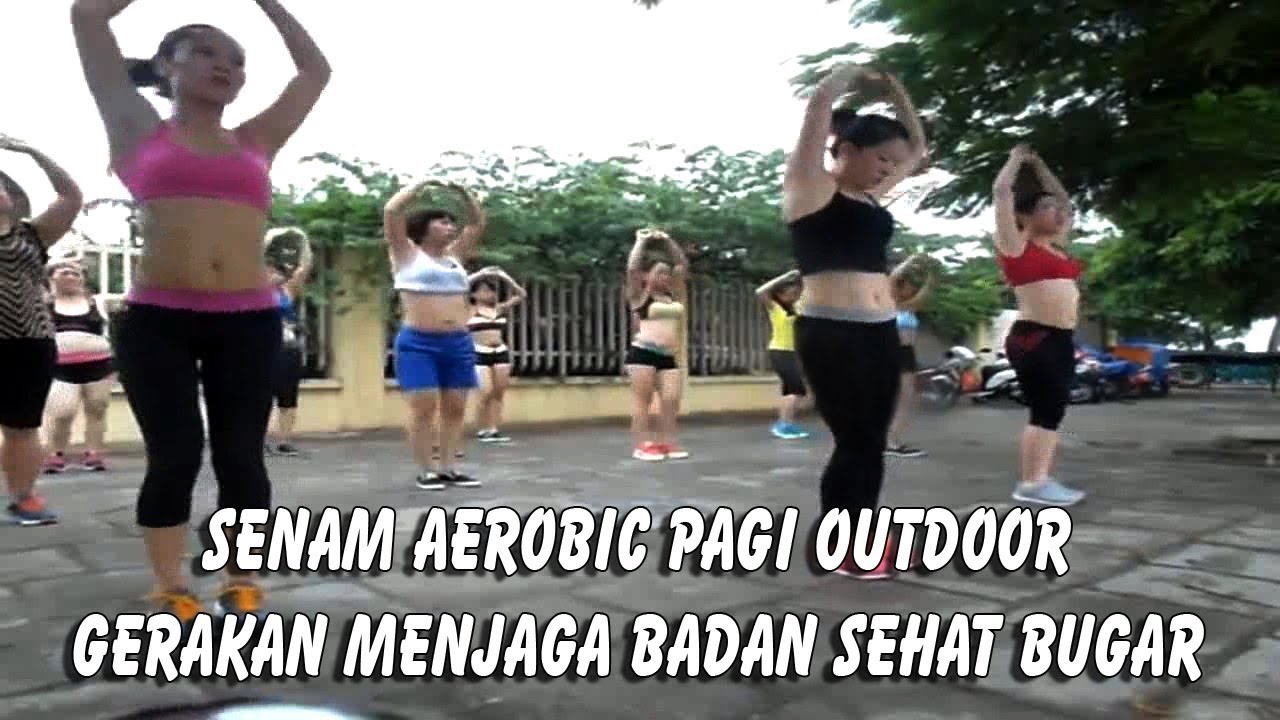 Senam Aerobic Pagi Outdoor Gerakan Menjaga Badan Sehat Dan Bugar